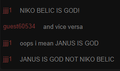 jjjj accidentally calling "Niko Bellic" (from gta iv) or rather, "Niko Belic" god, rather than calling Janus god.